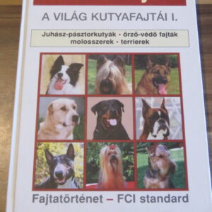 Minden kutya... A világ kutyafajtái I.