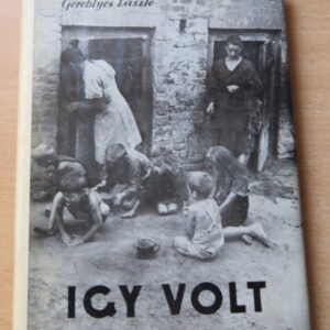 Így volt (Szociográfiai jegyzetek a 30-as évekből)
