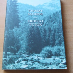 Erdélyi tetők (Úti élmények és természeti képek)
